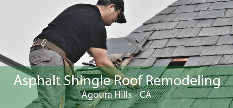 Asphalt Shingle Roof Remodeling Agoura Hills - CA