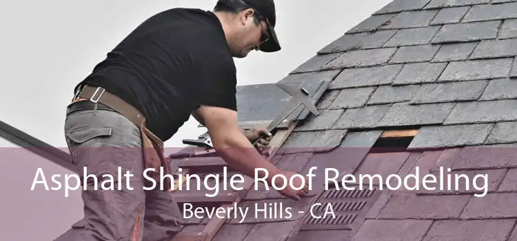 Asphalt Shingle Roof Remodeling Beverly Hills - CA