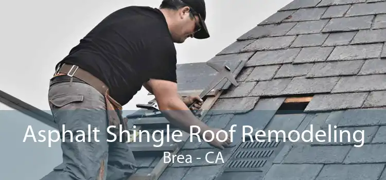 Asphalt Shingle Roof Remodeling Brea - CA