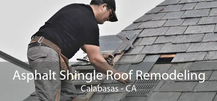 Asphalt Shingle Roof Remodeling Calabasas - CA