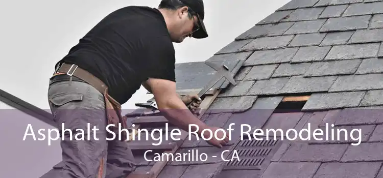 Asphalt Shingle Roof Remodeling Camarillo - CA