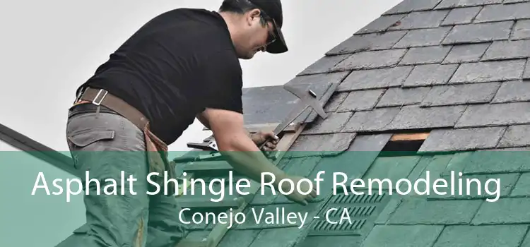 Asphalt Shingle Roof Remodeling Conejo Valley - CA