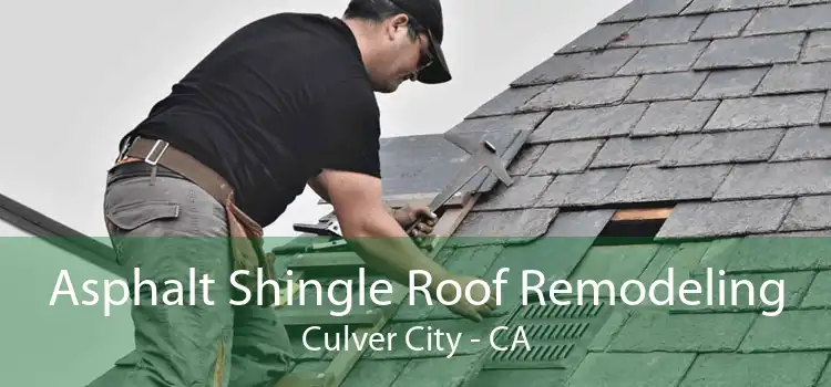 Asphalt Shingle Roof Remodeling Culver City - CA