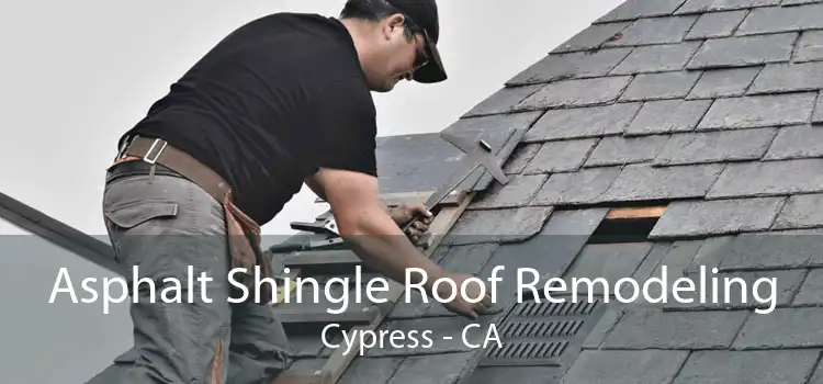 Asphalt Shingle Roof Remodeling Cypress - CA