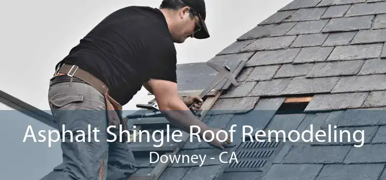 Asphalt Shingle Roof Remodeling Downey - CA