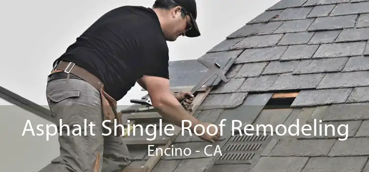 Asphalt Shingle Roof Remodeling Encino - CA