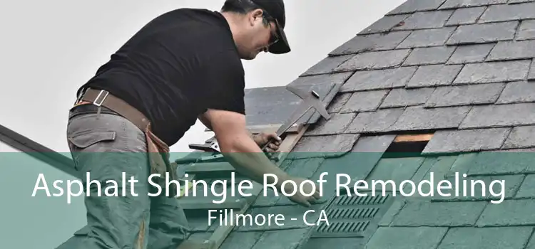 Asphalt Shingle Roof Remodeling Fillmore - CA