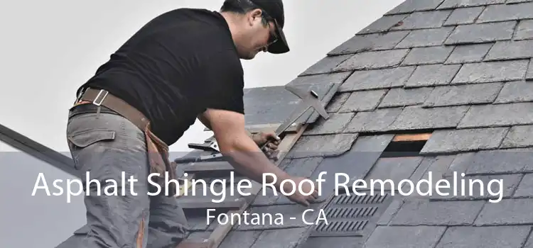 Asphalt Shingle Roof Remodeling Fontana - CA