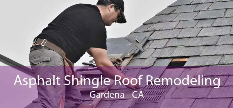 Asphalt Shingle Roof Remodeling Gardena - CA