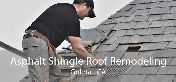 Asphalt Shingle Roof Remodeling Goleta - CA