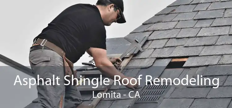 Asphalt Shingle Roof Remodeling Lomita - CA