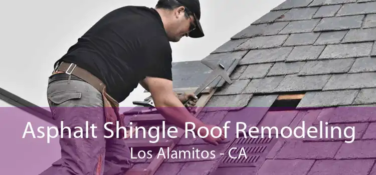 Asphalt Shingle Roof Remodeling Los Alamitos - CA