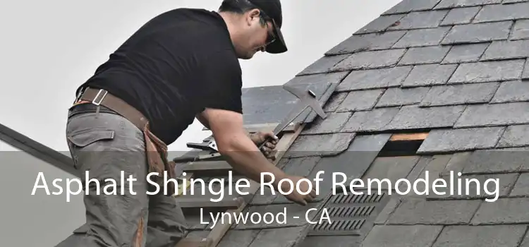 Asphalt Shingle Roof Remodeling Lynwood - CA