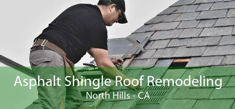 Asphalt Shingle Roof Remodeling North Hills - CA