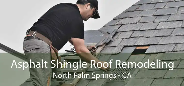 Asphalt Shingle Roof Remodeling North Palm Springs - CA