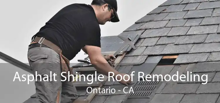 Asphalt Shingle Roof Remodeling Ontario - CA