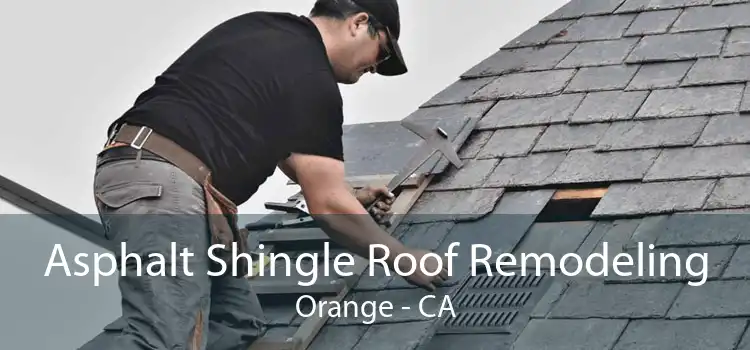 Asphalt Shingle Roof Remodeling Orange - CA