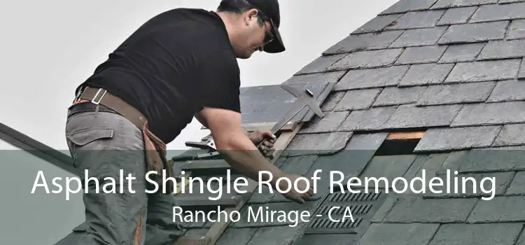 Asphalt Shingle Roof Remodeling Rancho Mirage - CA