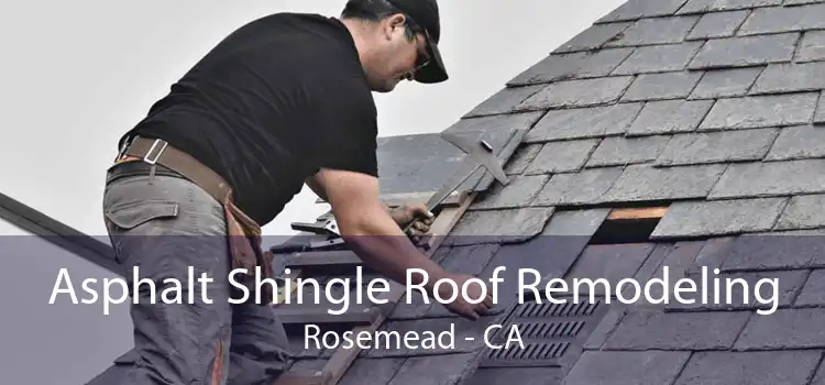 Asphalt Shingle Roof Remodeling Rosemead - CA