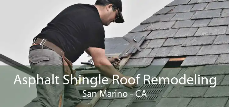 Asphalt Shingle Roof Remodeling San Marino - CA