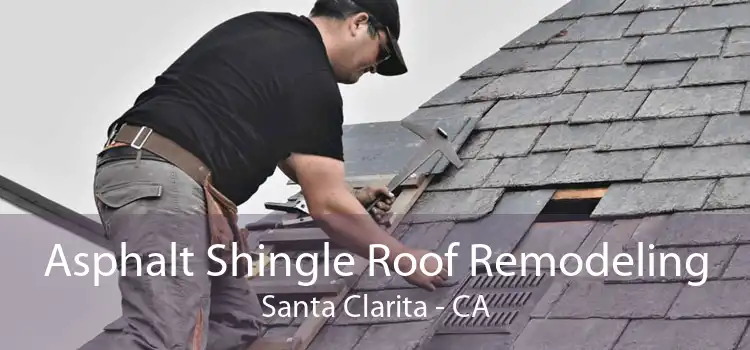 Asphalt Shingle Roof Remodeling Santa Clarita - CA