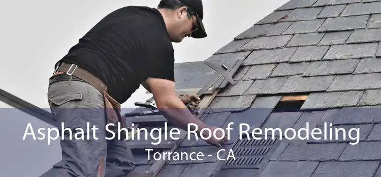 Asphalt Shingle Roof Remodeling Torrance - CA