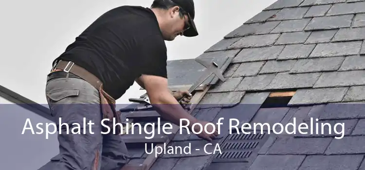 Asphalt Shingle Roof Remodeling Upland - CA