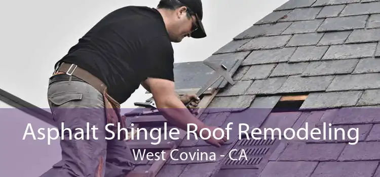 Asphalt Shingle Roof Remodeling West Covina - CA