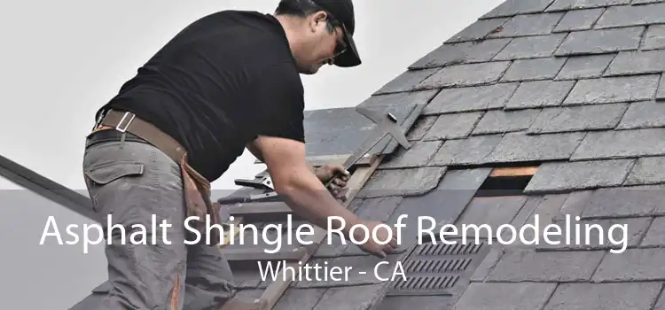 Asphalt Shingle Roof Remodeling Whittier - CA