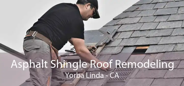 Asphalt Shingle Roof Remodeling Yorba Linda - CA