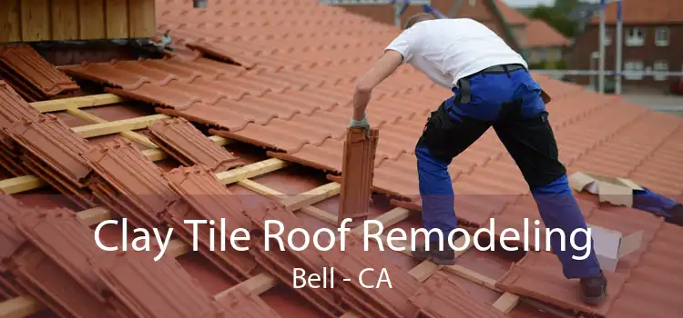 Clay Tile Roof Remodeling Bell - CA