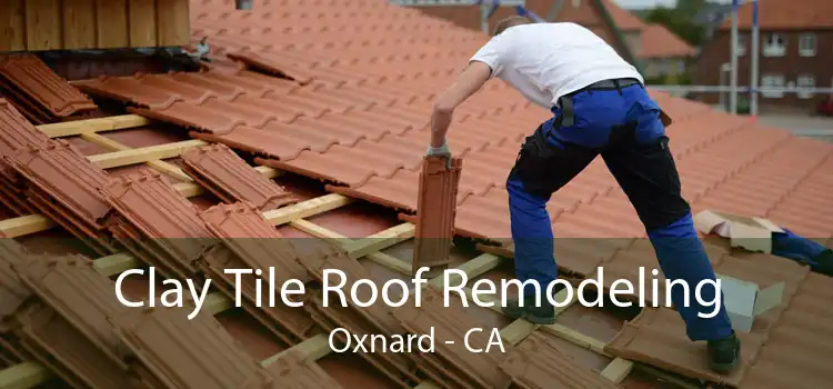 Clay Tile Roof Remodeling Oxnard - CA