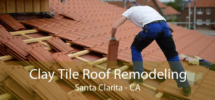 Clay Tile Roof Remodeling Santa Clarita - CA