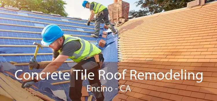 Concrete Tile Roof Remodeling Encino - CA