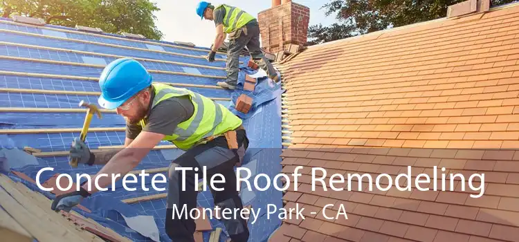 Concrete Tile Roof Remodeling Monterey Park - CA