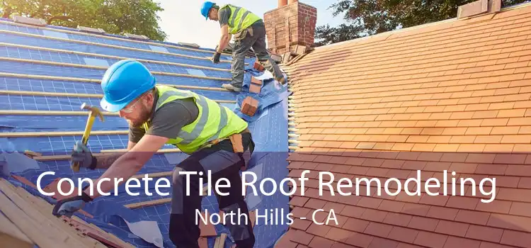 Concrete Tile Roof Remodeling North Hills - CA