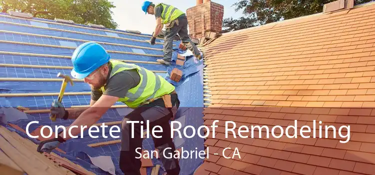 Concrete Tile Roof Remodeling San Gabriel - CA