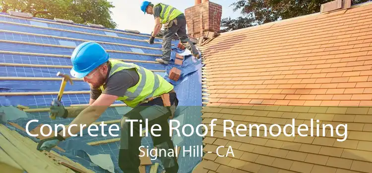 Concrete Tile Roof Remodeling Signal Hill - CA