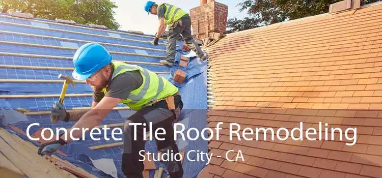 Concrete Tile Roof Remodeling Studio City - CA