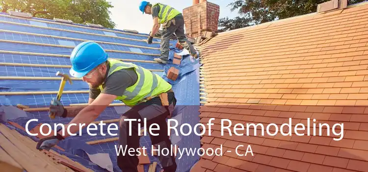 Concrete Tile Roof Remodeling West Hollywood - CA