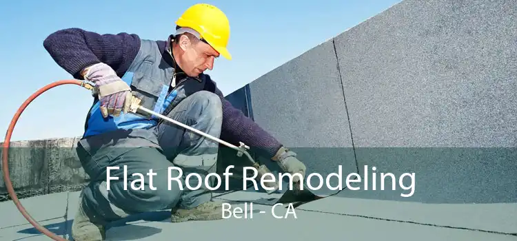 Flat Roof Remodeling Bell - CA