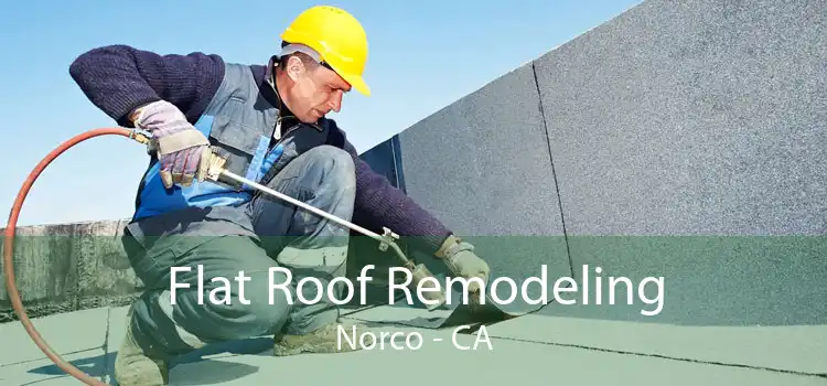 Flat Roof Remodeling Norco - CA