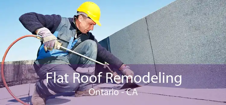 Flat Roof Remodeling Ontario - CA