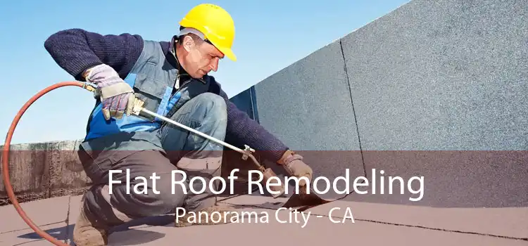 Flat Roof Remodeling Panorama City - CA