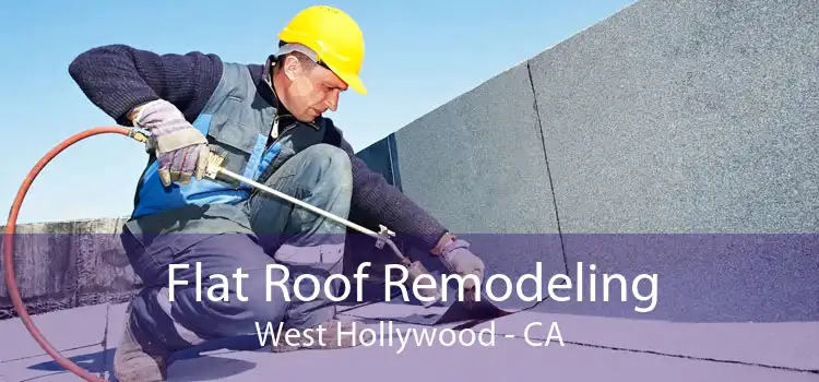 Flat Roof Remodeling West Hollywood - CA