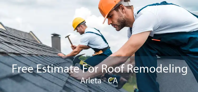 Free Estimate For Roof Remodeling Arleta - CA