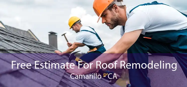 Free Estimate For Roof Remodeling Camarillo - CA