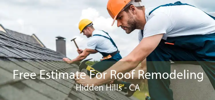 Free Estimate For Roof Remodeling Hidden Hills - CA