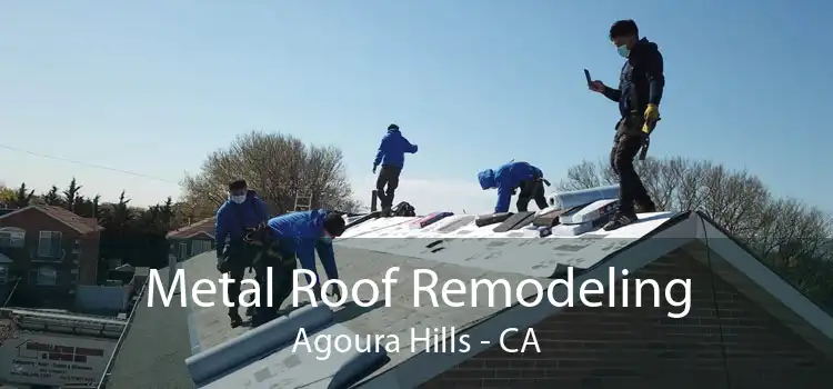 Metal Roof Remodeling Agoura Hills - CA