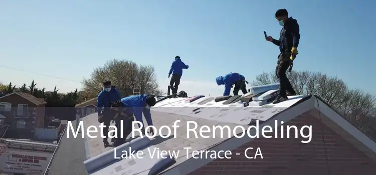 Metal Roof Remodeling Lake View Terrace - CA